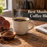 Best Mushroom Coffee Blends