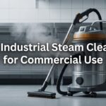 Best Industrial Steam Cleaners for Commercial Use