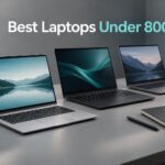 Best Laptops Under 800