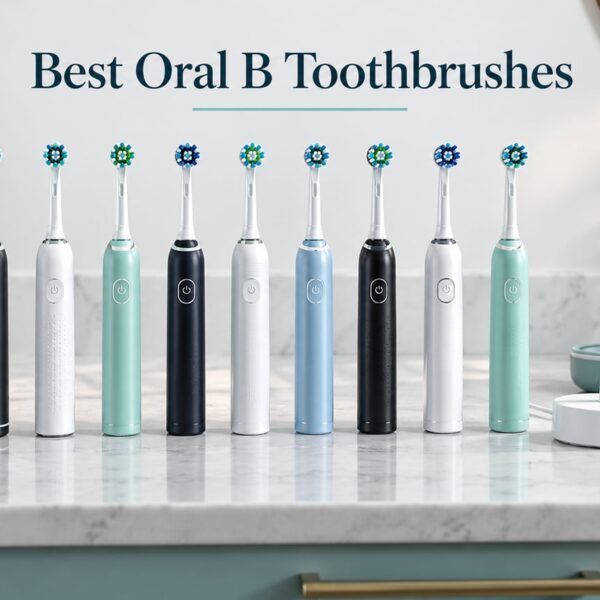 Best Oral B Toothbrushes
